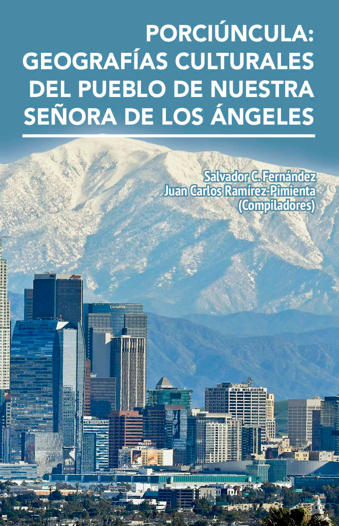 Porciúncula: geografías culturales del pueblo de Nuestra Señora de los Ángeles