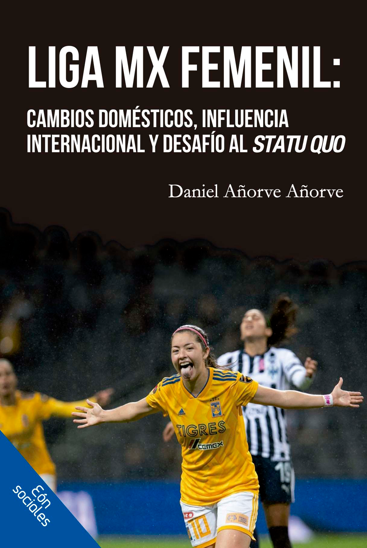 Liga MX femenil: cambios domésticos, influencia internacional y desafío al statu quo