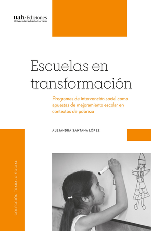 Escuelas en transformación: programas de intervención social como apuestas de mejoramiento escolar en contextos de pobreza