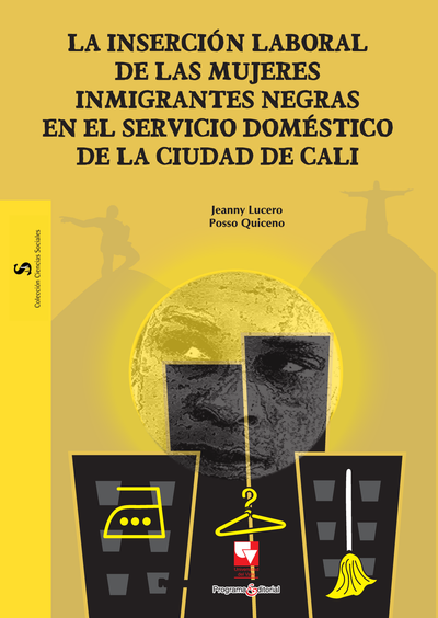 La inserción laboral de las mujeres inmigrantes negras en el servicio doméstico de la ciudad de Cali