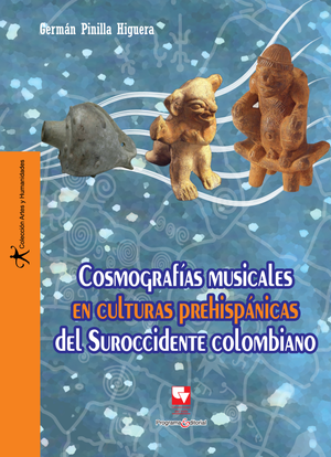 Cosmografías musicales en culturas prehispánicas del Suroccidente colombiano