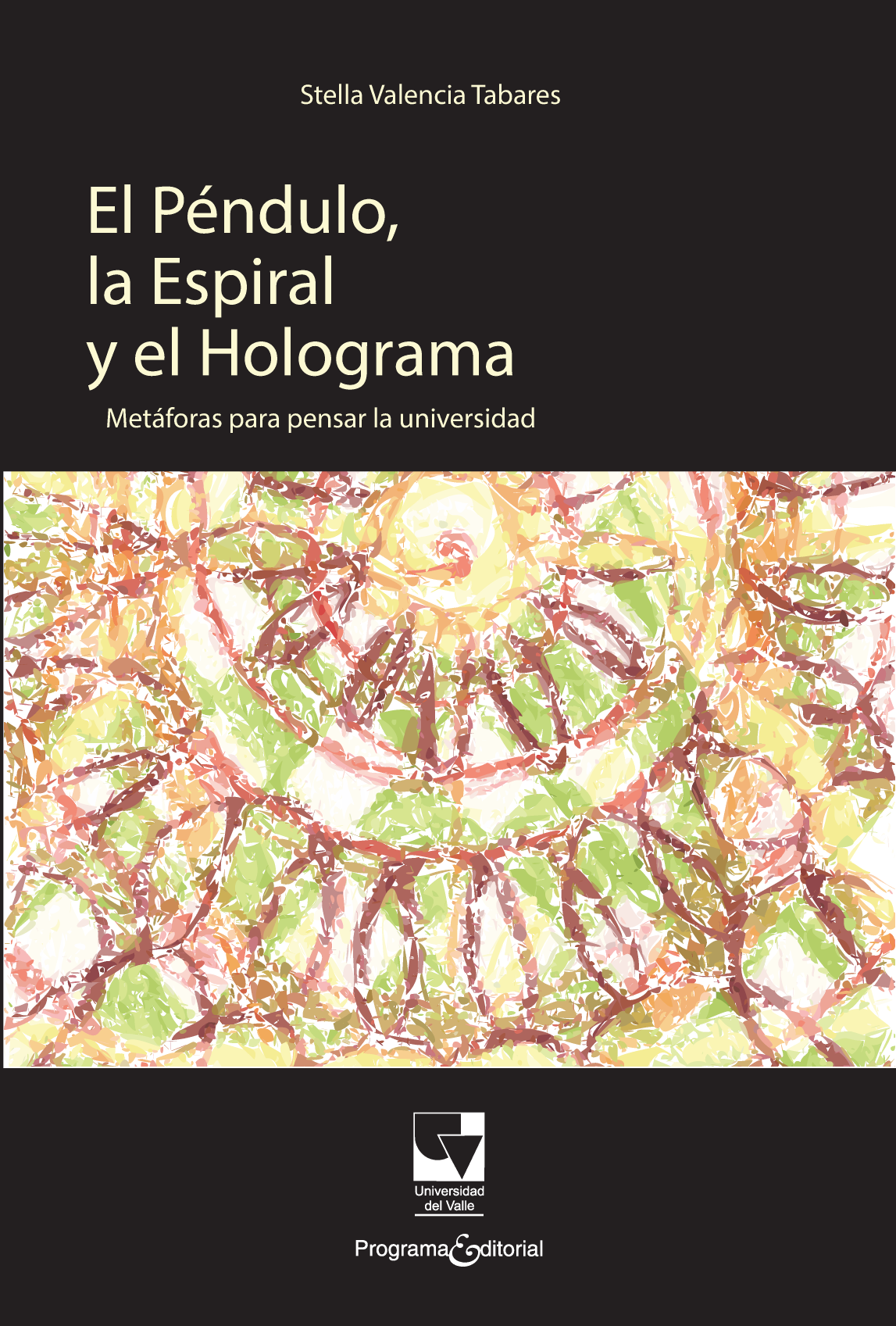 El péndulo, la espiral y el holograma. Metáforas para pensar la universidad