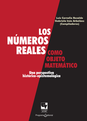 Los números reales como objeto matemático: una perspectiva histórico epistemológica