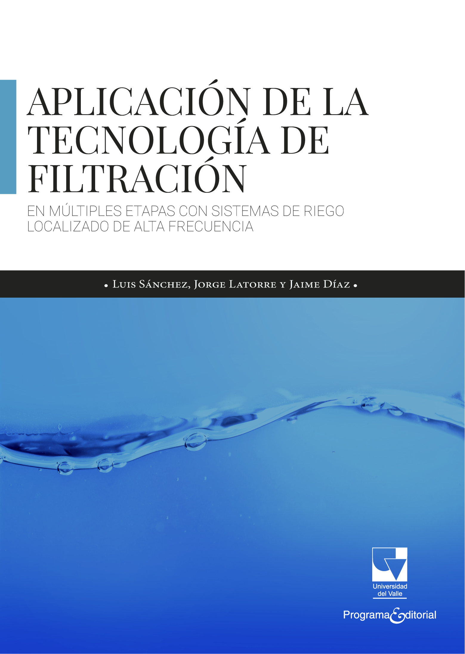 Aplicación de la tecnología de filtración en múltiples etapas con sistemas de riego localizado de alta frecuencia