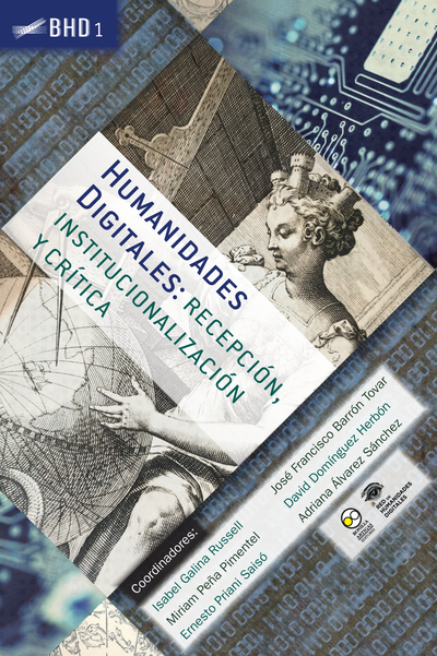 Humanidades digitales: recepción, institucionalización y crítica