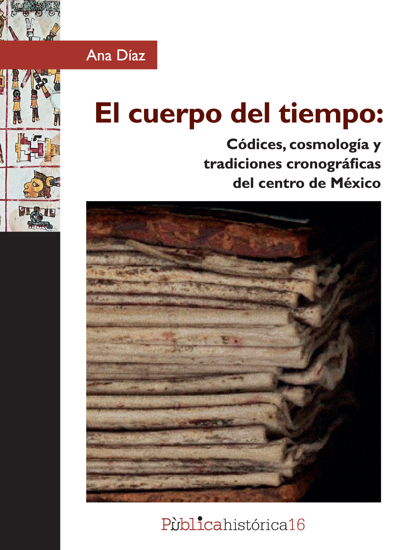 El cuerpo del tiempo: códices, cosmología y tradiciones cronográficas del centro de México