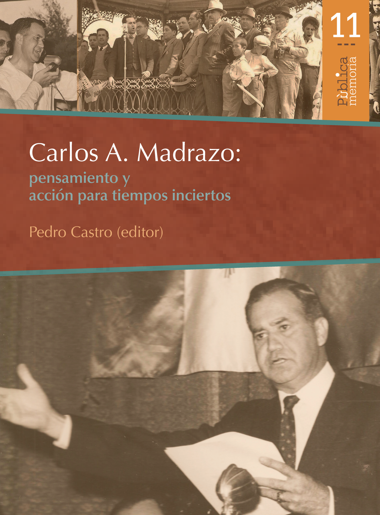 Carlos A. Madrazo: pensamiento y acción para tiempos inciertos