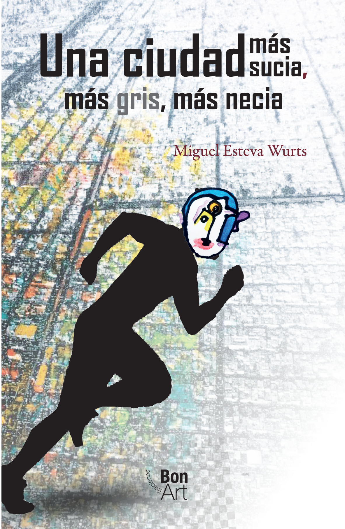Una ciudad más sucia, más gris, más necia