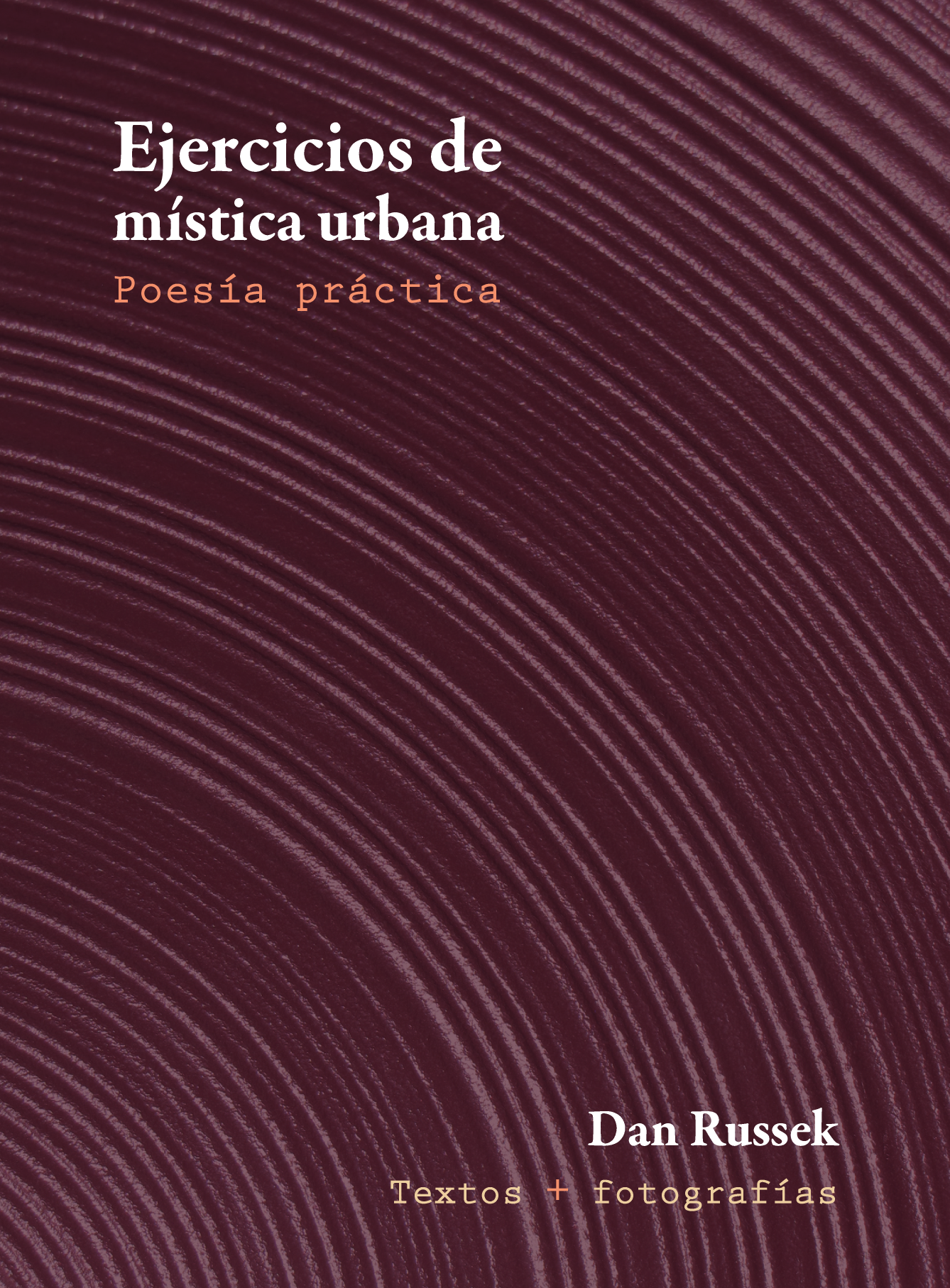Ejercicio de mística urbana: Poesía práctica