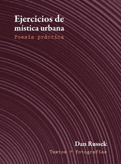 Ejercicio de mística urbana: Poesía práctica