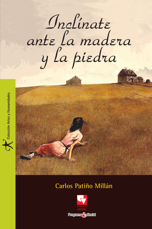 Inclínate ante la madera y la piedra