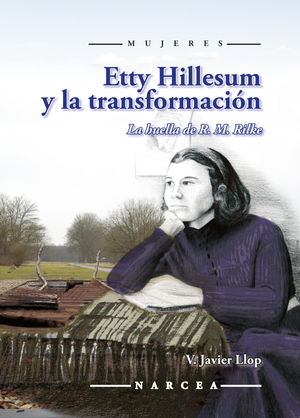Etty Hillesum y la transformación: la huella de R. M. Rilke
