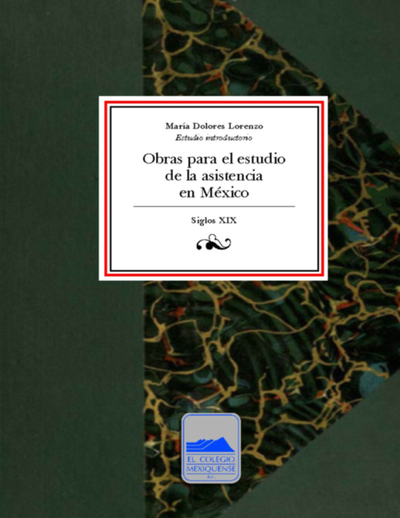 Obras para el estudio de la asistencia en México, siglo XIX