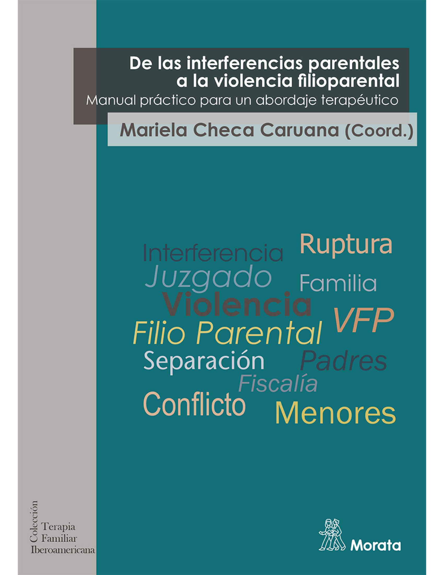 De las interferencias parentales a la violencia filioparental: Manual práctico para un abordaje terapéutico