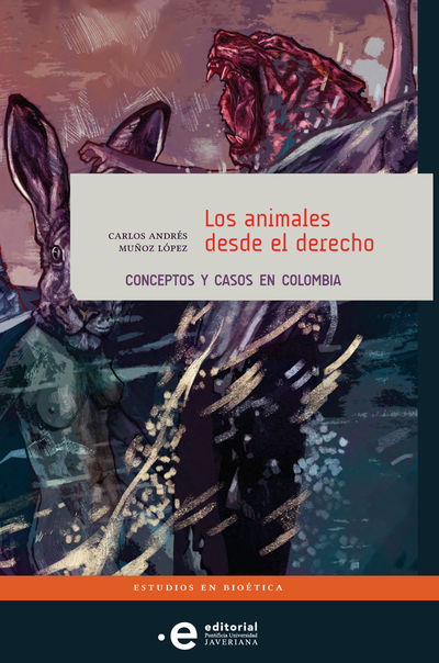 Los animales desde el derecho: conceptos y casos en Colombia