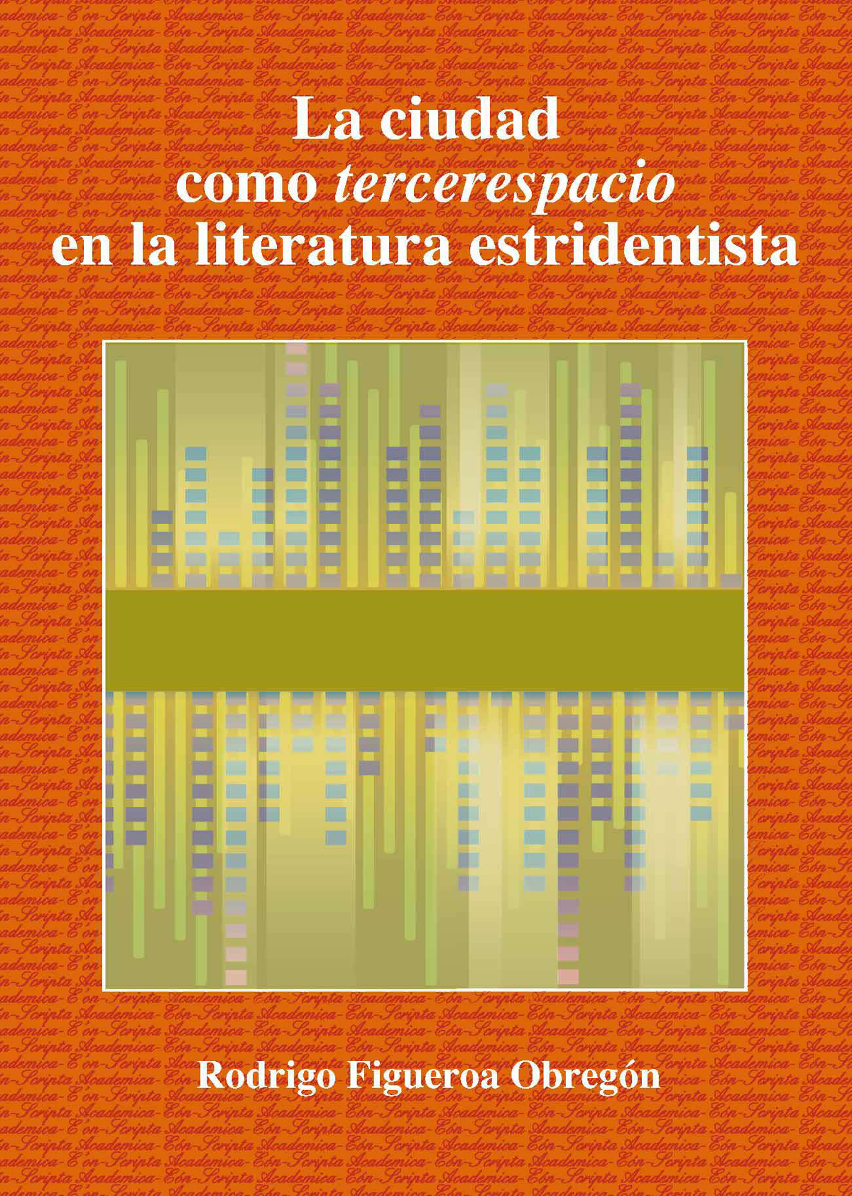 La ciudad como tercerespacio en la literatura estridentista