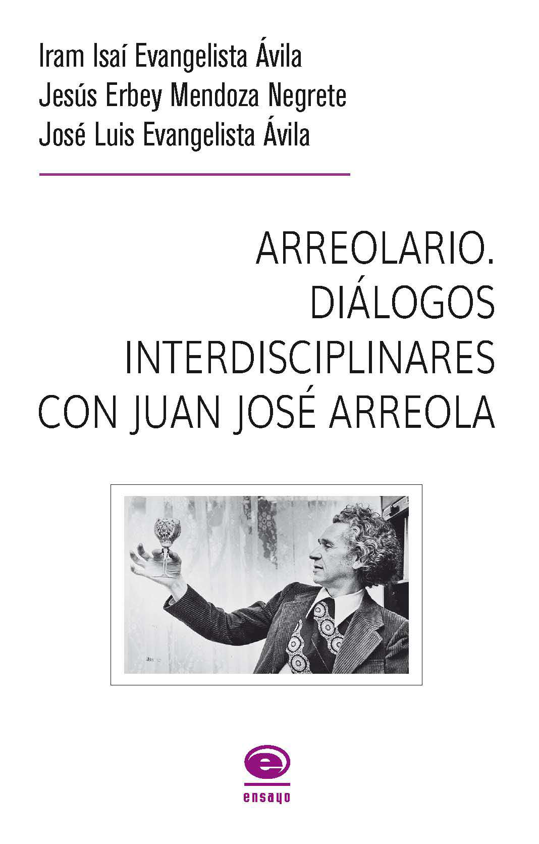 Arreolario: diálogos interdisciplinares con Juan José Arreola