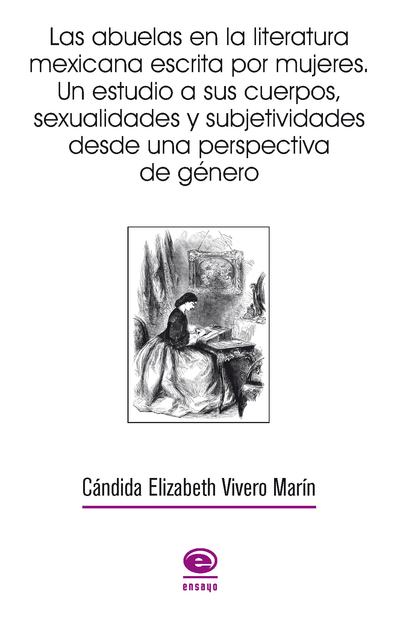 Las abuelas en la literatura mexicana escrita por mujeres: un estudio a sus cuerpos, sexualidades y subjetividades desde una perspectiva de género