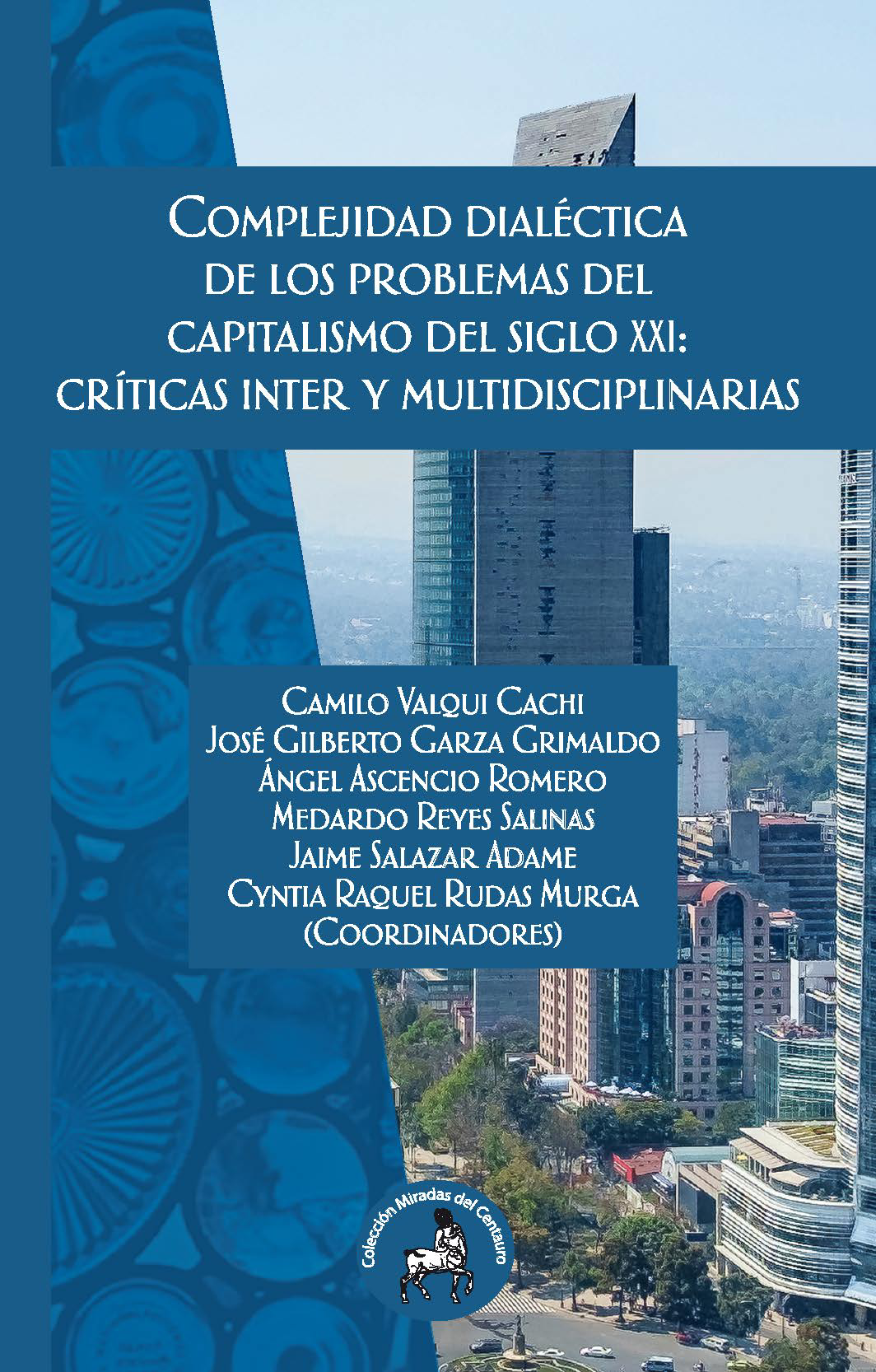 Complejidad dialéctica de los problemas del capitalismo del siglo XXI: críticas inter y multidisciplinarias