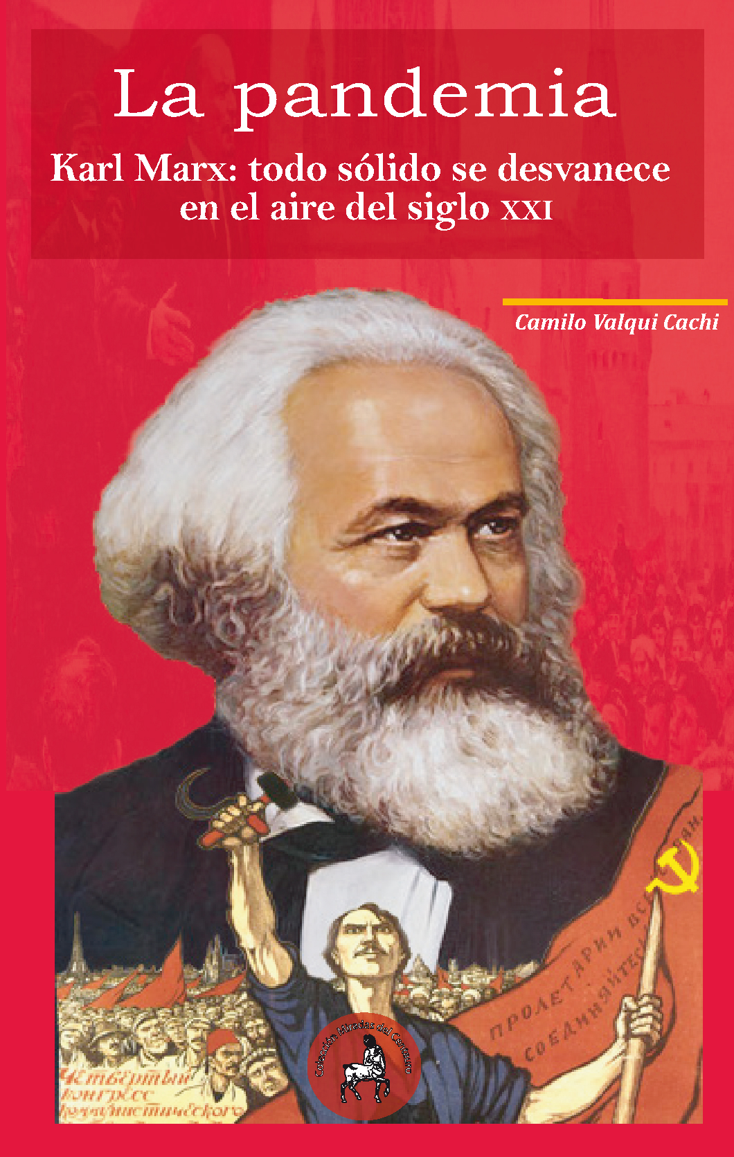 La pandemia: Karl Marx todo sólido se desvanece en el aire del siglo XXI