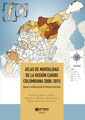 Atlas de mortalidad de la región caribe colombiana 2008-2015: mapeo y análisis desde el enfoque bayesiano