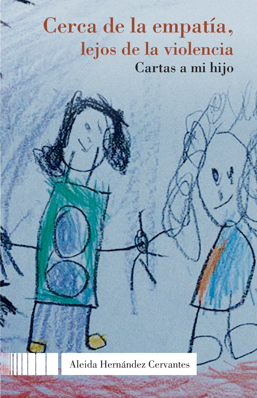 Cerca de la empatía, lejos de la violencia: cartas a mi hijo