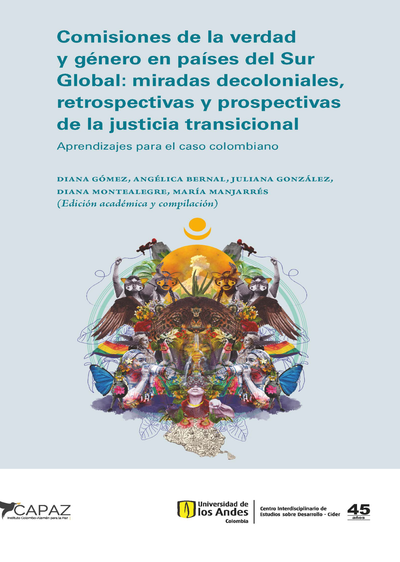 Comisiones de la verdad y género en países del Sur Global: miradas decoloniales, retrospectivas y prospectivas de la justicia transicional