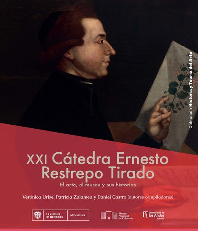 XXI Cátedra Ernesto Restrepo Tirado: el arte, el museo y sus historias