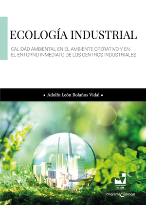 Ecología industrial: calidad ambiental en el ambiente operativo y en el entorno inmediato de los centros industriales
