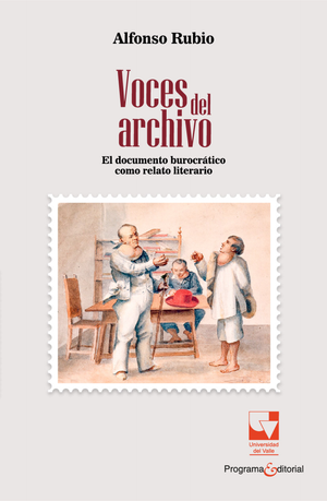 Voces del archivo: el documento burocrático como relato literario
