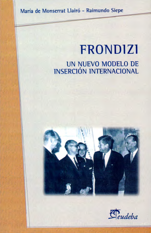 Frondizi: un nuevo modelo de inserción internacional