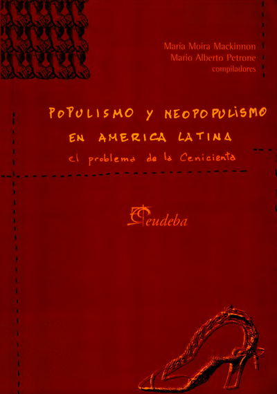 Populismo y neopopulismo en América Latina: el problema de la Cenicienta