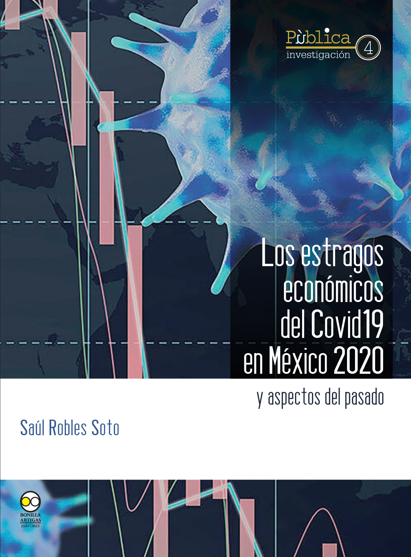 Los estragos económicos del Covid19 en México 2020 y aspectos del pasado