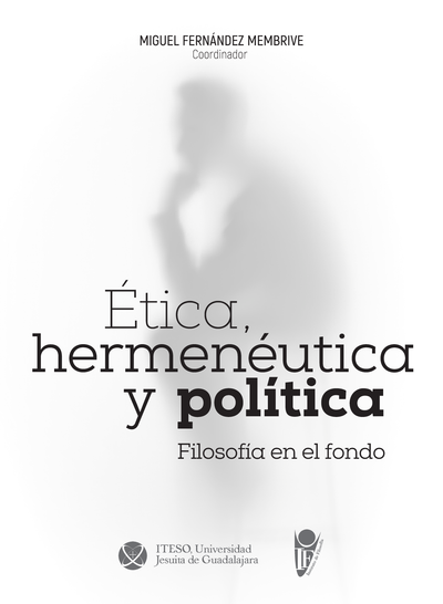 Ética, Hermenéutica y Política: Filosofía en el fondo