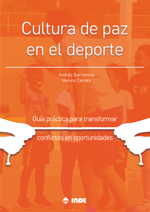 Cultura de paz en el deporte: guía práctica para transformar conflictos en oportunidades