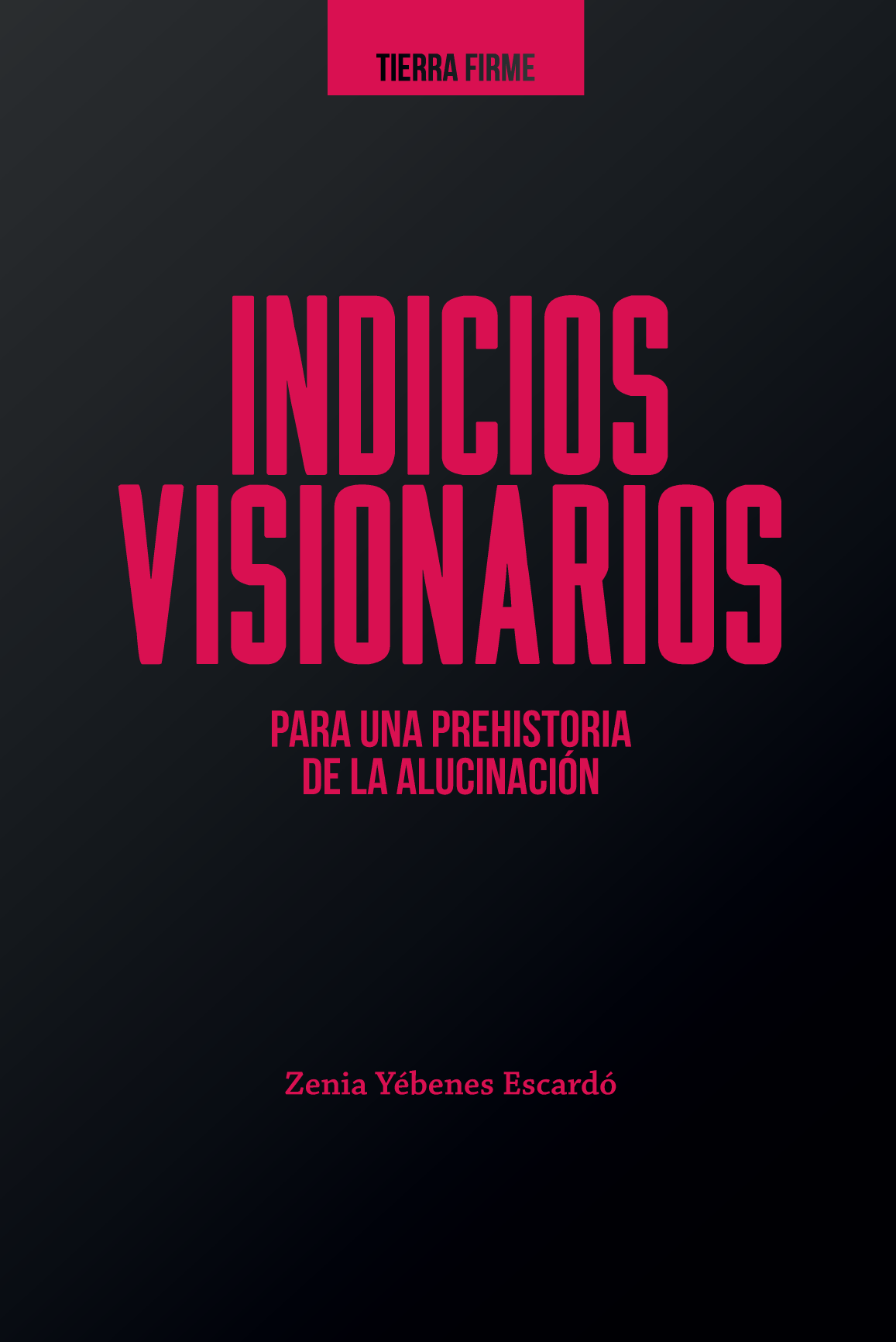 Indicios visionarios para una prehistoria de la alucinación