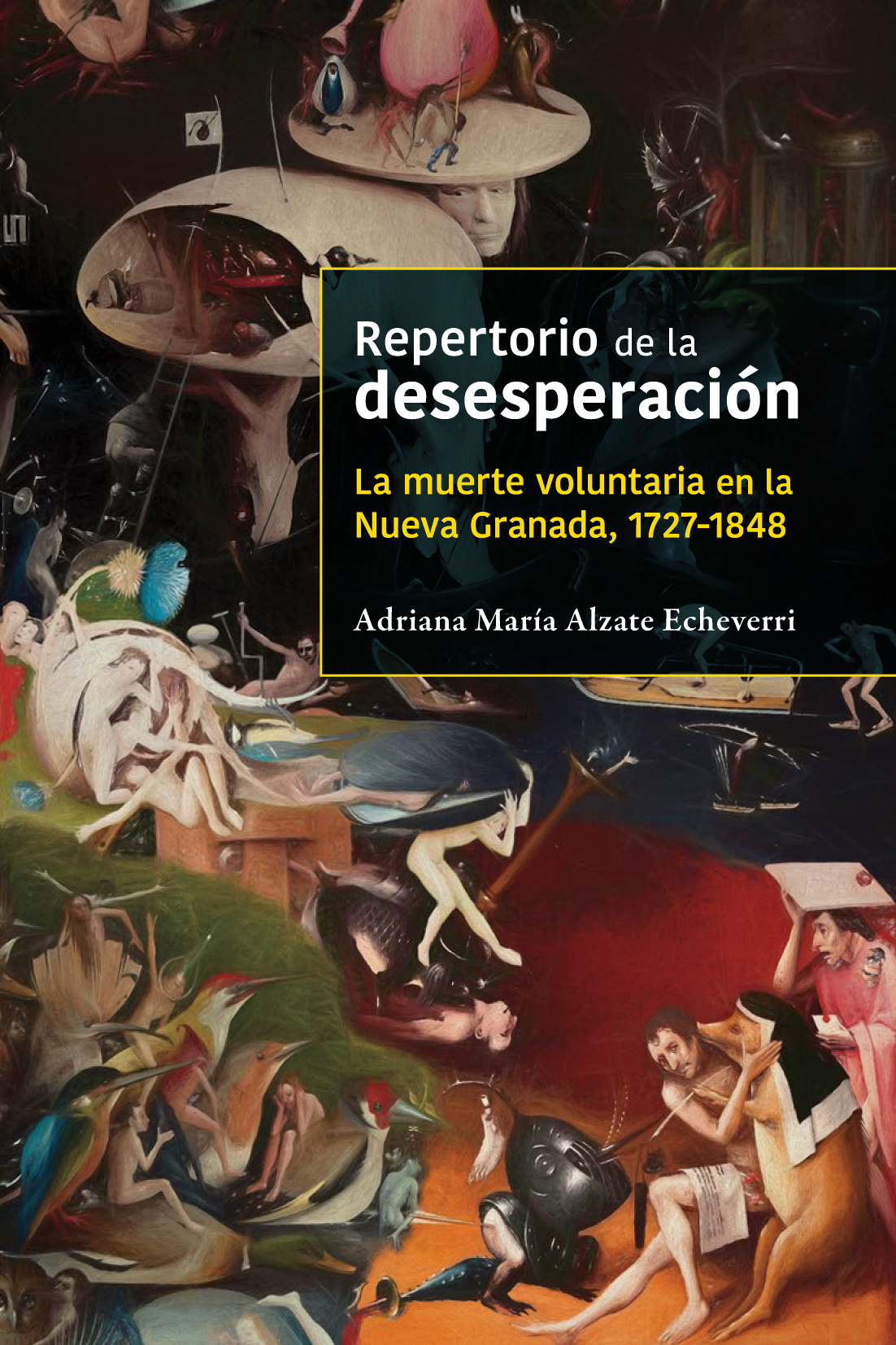 Repertorio de la desesperación: la muerte voluntaria en la Nueva Granada, 1727-1848