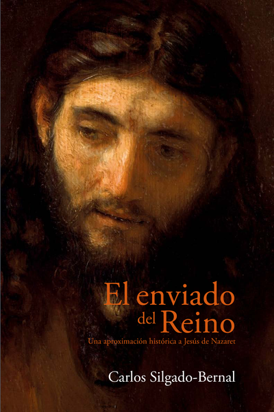El enviado del Reino: una aproximación histórica a Jesús de Nazaret