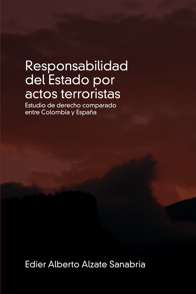 Responsabilidad del Estado por actos terroristas: estudio de derecho comparado entre Colombia y España