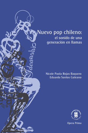 Nuevo pop chileno: el sonido de una generación en llamas