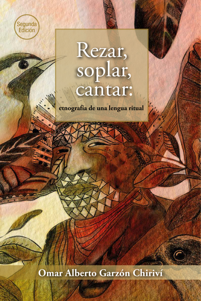 Rezar, soplar, cantar: etnografía de una lengua ritual