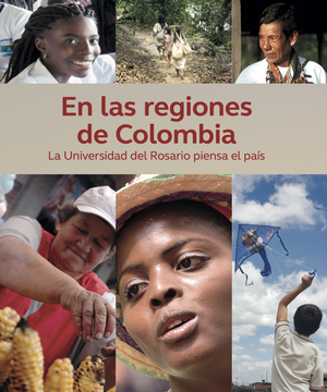 En las regiones de Colombia: la Universidad del Rosario piensa en el país