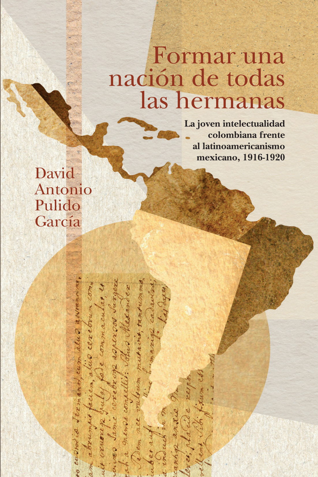 Formar una nación de todas las hermanas: la joven intelectualidad colombiana frente al latinoamericanismo mexicano, 1916-1920
