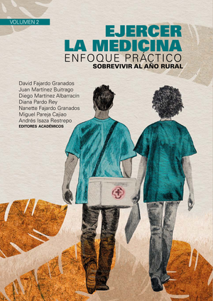 Ejercer la medicina: enfoque práctico: sobrevivir al año rural. Volumen 2