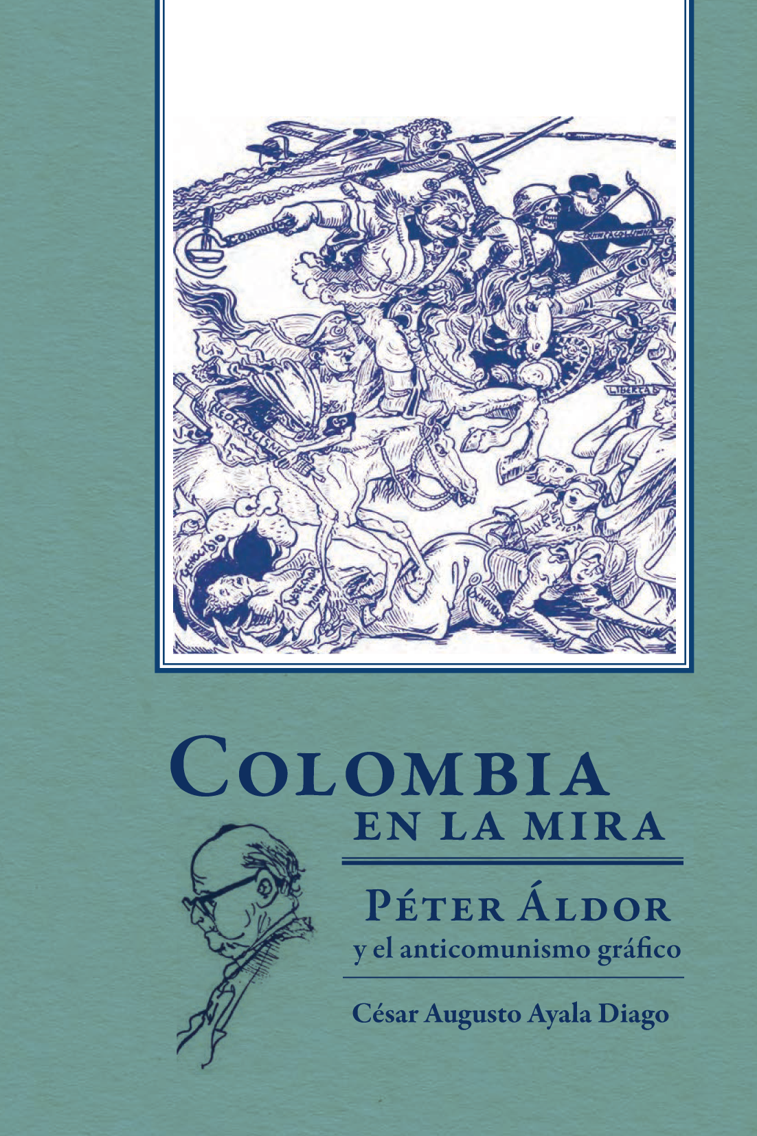 Colombia en la mira: Péter Áldor y el anticomunismo gráfico