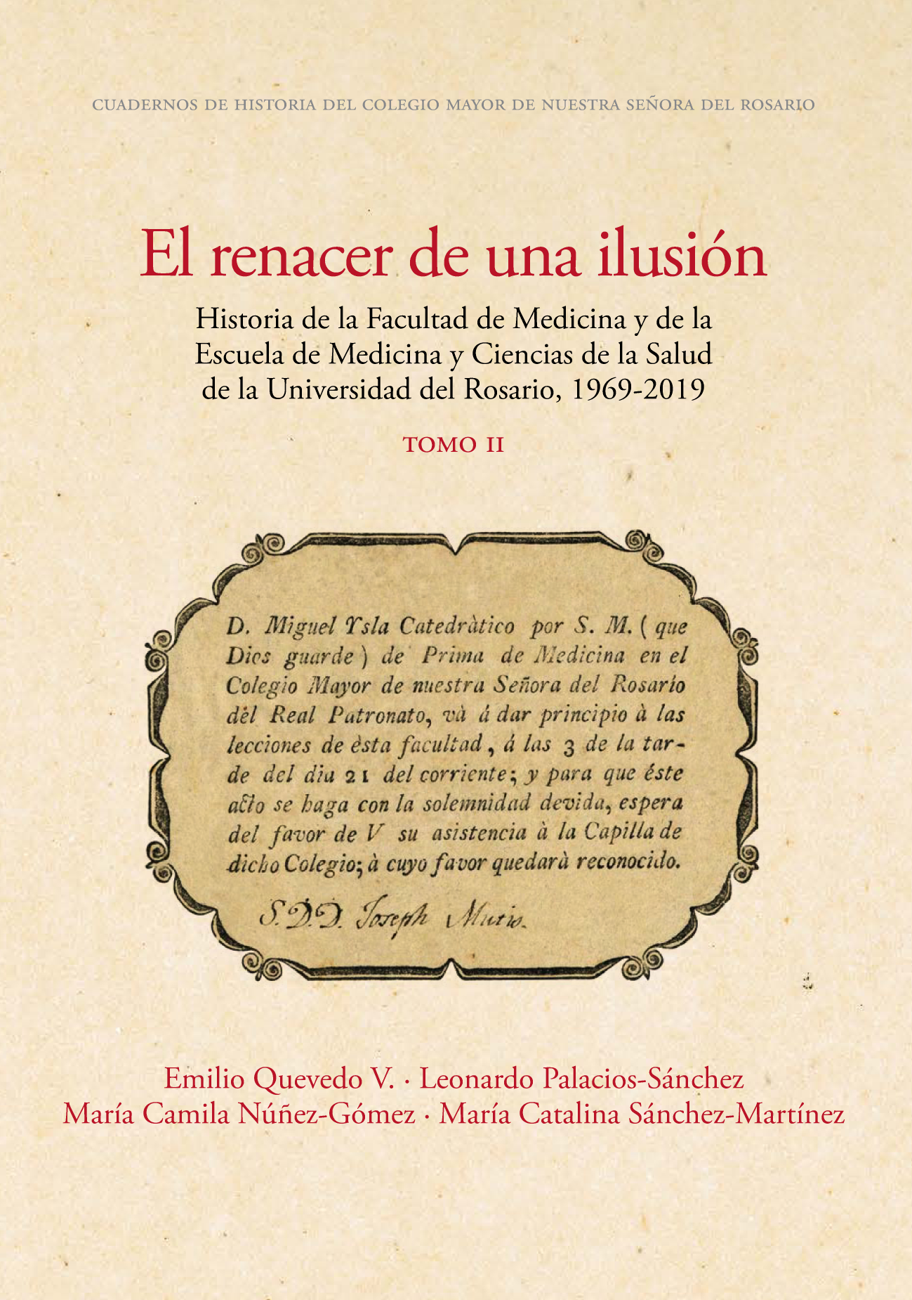 El renacer de una ilusión: historia de la Facultad de Medicina y de la Escuela de Medicina y Ciencias de la Salud de la Universidad del Rosario, 1969-2019. Tomo II