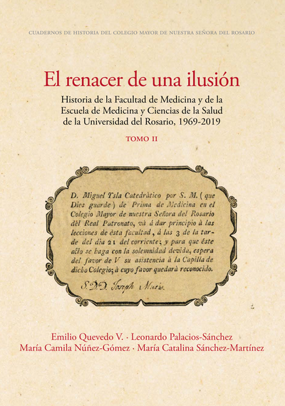 El renacer de una ilusión: historia de la Facultad de Medicina y de la Escuela de Medicina y Ciencias de la Salud de la Universidad del Rosario, 1969-2019. Tomo II
