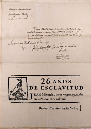 26 años de esclavitud: Juan Miranda y otros negros españoles en la Nueva York colonial