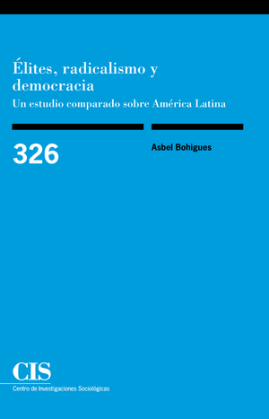 Élites, radicalismo y democracia: un estudio comparado sobre América Latina