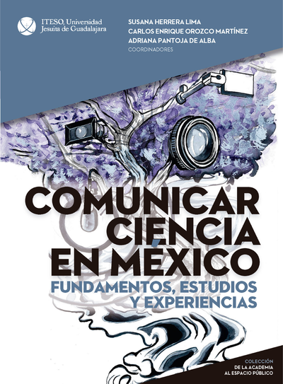Comunicar ciencia en México: fundamentos, estudios y experiencias